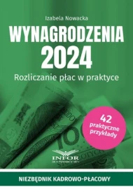 Wynagrodzenia 2024. Rozliczanie płac w praktyce