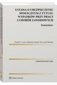 Ustawa o ubezpieczeniu społecznym z tytułu wypadków przy pracy i chorób zawodowych. Komentarz