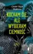 Kocham cię, ale wybieram ciemność ebook pdf, mobi, epub