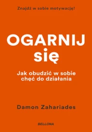 Ogarnij się. Jak obudzić w sobie chęć do działania