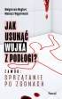 Jak usunąć wujka z podłogi? Zawód: sprzątanie po zgonach ebook pdf, mobi, epub