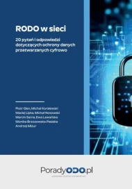 RODO w sieci. 20 pytań i odpowiedzi dotyczących ochrony danych przetwarzanych cyfrowo