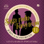 Saga rodu Forsyteów. Babie lato ostatniego Forsytea. W okowach - audiobook