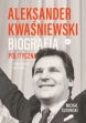 Aleksander Kwaśniewski. Biografia polityczna: 1954-1995 ebook pdf, mobi, epub