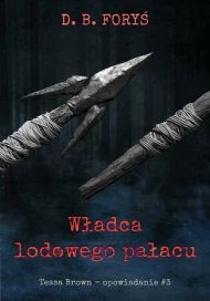 Władca lodowego pałacu. Opowiadanie 3