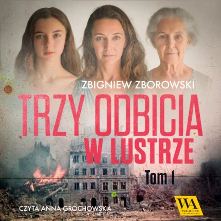 Trzy odbicia w lustrze. Tom 1  - audiobook mp3