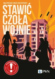Stawić czoła wojnie: Zostać czy wyjechać? Poradnik dla ludności cywilnej