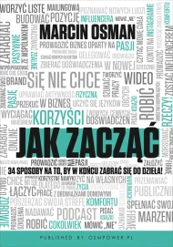 Jak zacząć. 34 sposoby na to, by w końcu zabrać się do dzieła