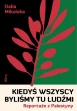 Kiedyś wszyscy byliśmy tu ludźmi. Reportaże z Palestyny ebook pdf, mobi, epub