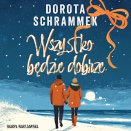Wszystko będzie dobrze - audiobook