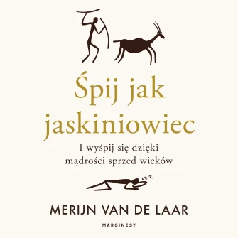 Śpij jak jaskiniowiec. I wyśpij się dzięki mądrości sprzed wieków - audiobook mp3
