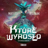 Które wyrosło - audiobook