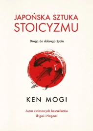 Japońska sztuka stoicyzmu. Droga do dobrego życia