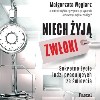 Niech żyją zwłoki. Sekretne życie ludzi pracujących ze śmiercią - audiobook mp3