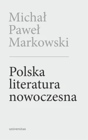 Polska literatura nowoczesna. Leśmian, Schulz, Witkacy (wyd. 2 posz.)