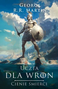 Uczta dla wron. Cienie śmierci