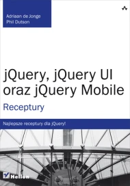 jQuery, jQuery UI oraz jQuery Mobile. Receptury