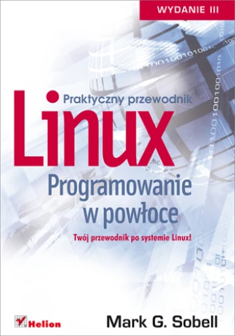 Linux. Programowanie w powłoce. Praktyczny przewodnik. Wydanie III ebook pdf, mobi, epub