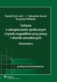 Ustawa o ubezpieczeniu społecznym z tytułu wypadków przy pracy i chorób zawodowych. Komentarz