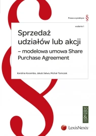 Sprzedaż udziałów lub akcji – modelowa umowa Share Purchase Agreement. Wydanie 1