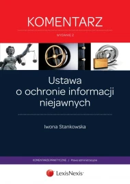 Ustawa o ochronie informacji niejawnych. Komentarz. Wydanie 2