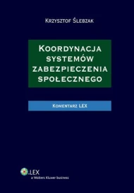 Koordynacja systemów zabezpieczenia społecznego. Komentarz