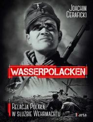 Wasserpolacken. Relacja Polaka w służbie Wehrmachtu