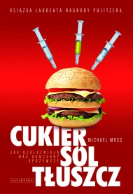 Cukier, sól, tłuszcz. Jak uzależniają nas koncerny spożywcze