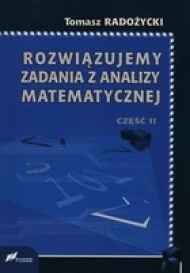 Rozwiązujemy zadania z analizy matematycznej część II. Wydanie 4