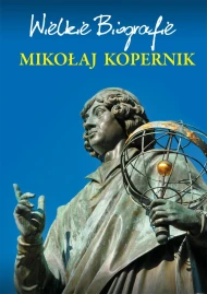 Mikołaj Kopernik. Wielkie Biografie