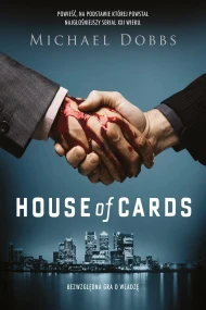 House of Cards. Bezwzględna gra o władzę