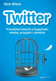 Twitter. Prawdziwa historia o bogactwie, władzy, przyjaźni i zdradzie