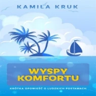 Wyspy Komfortu. Krótka opowieść o ludzkich postawach - audiobook
