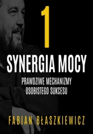 Synergia mocy. Część 1 Prawdziwe mechanizmy osobistego sukcesu - audiobook