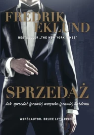Sprzedaż. Jak sprzedać (prawie) wszystko (prawie) każdemu