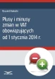 Plusy i minusy zmian w VAT obowiązujących od 1 stycznia 2014 r ebook pdf, mobi, epub