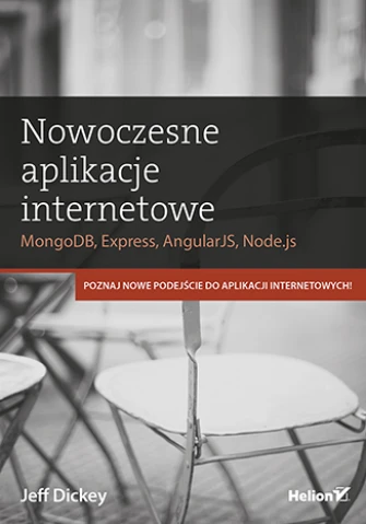 Nowoczesne aplikacje internetowe. MongoDB, Express, AngularJS, Node.js ebook pdf, mobi, epub