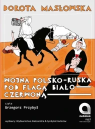 Wojna polsko-ruska pod flagą biało-czerwoną - audiobook