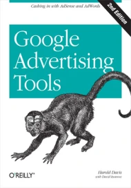 Google Advertising Tools. Cashing in with AdSense and AdWords. 2nd Edition
