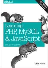 Learning PHP, MySQL & JavaScript. With jQuery, CSS & HTML5. 4th Edition
