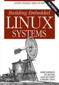 Building Embedded Linux Systems. 2nd Edition