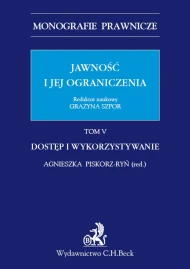 Jawność i jej ograniczenia. Dostęp i wykorzystywanie. Tom 5