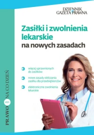 Zasiłki i zwolnienia lekarskie na nowych zasadach
