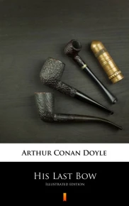 His Last Bow. Illustrated edition