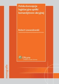 Polska koncepcja legislacyjna spółki komandytowo-akcyjnej