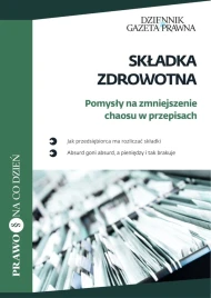 Składka zdrowotna. Pomysły na zmniejszenie chaosu w przepisach