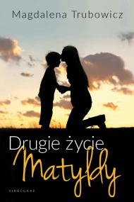 Drugie życie Matyldy