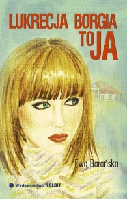 Lukrecja Borgia, to ja