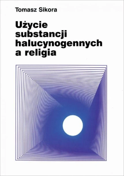 Użycie substancji halucynogennych a religia ebook pdf, mobi, epub