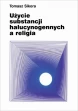 Użycie substancji halucynogennych a religia ebook pdf, mobi, epub